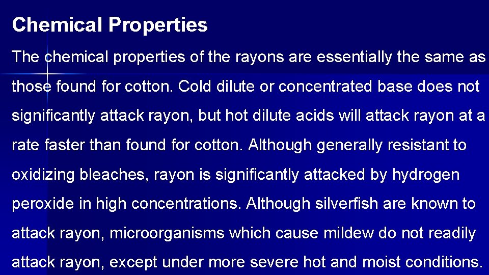 Chemical Properties The chemical properties of the rayons are essentially the same as those