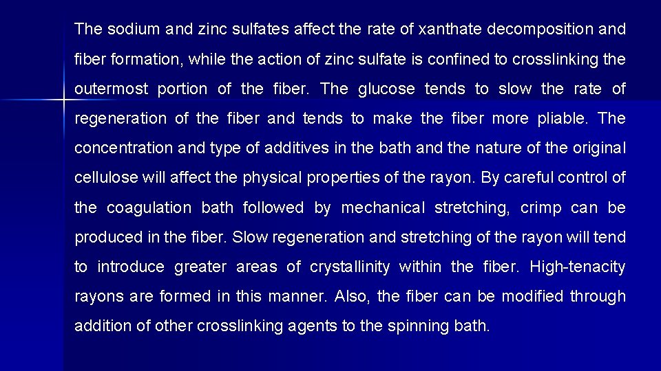 The sodium and zinc sulfates affect the rate of xanthate decomposition and fiber formation,