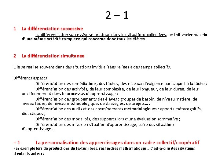 2 + 1 1 La différenciation successive 2 La différenciation simultanée La différenciation successive