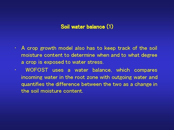 Soil water balance (1) • A crop growth model also has to keep track