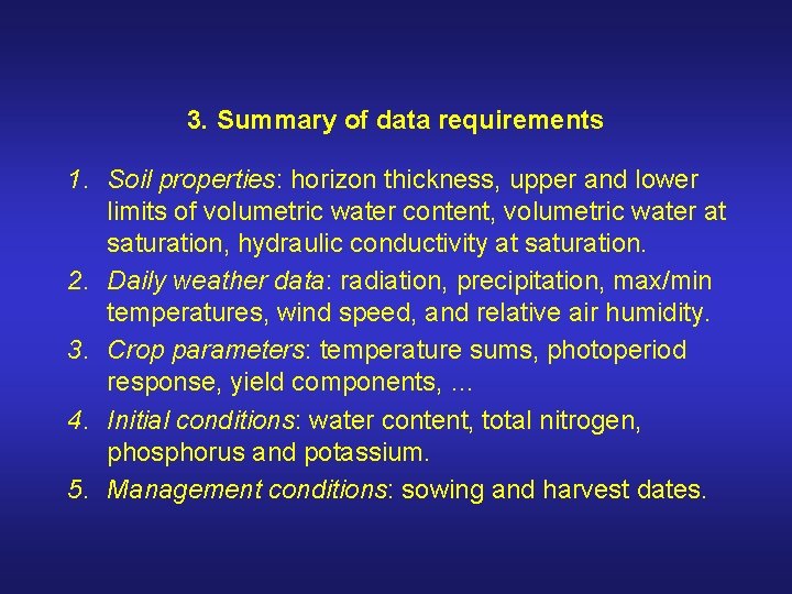 3. Summary of data requirements 1. Soil properties: horizon thickness, upper and lower limits