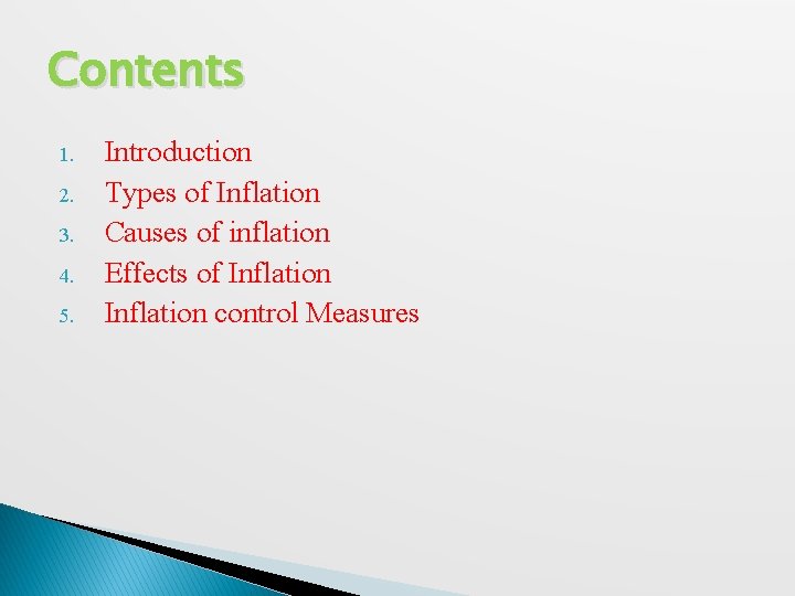 Contents 1. 2. 3. 4. 5. Introduction Types of Inflation Causes of inflation Effects
