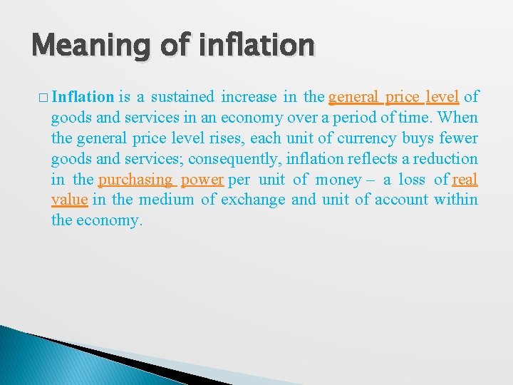 Meaning of inflation � Inflation is a sustained increase in the general price level