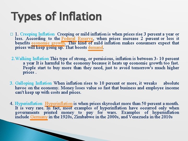 Types of Inflation � 1. Creeping Inflation Creeping or mild inflation is when prices