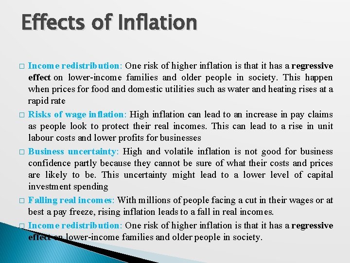 Effects of Inflation � � � Income redistribution: One risk of higher inflation is