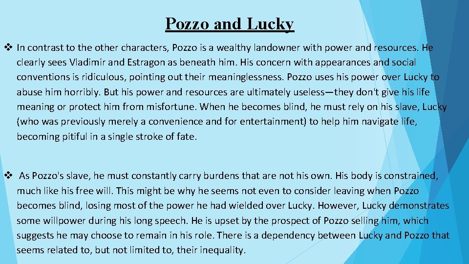  Pozzo and Lucky v In contrast to the other characters, Pozzo is a