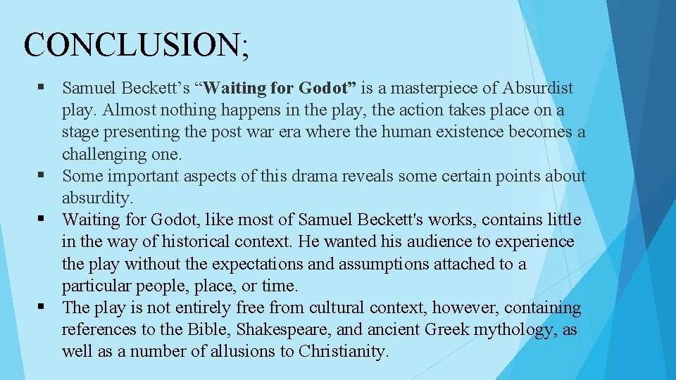 CONCLUSION; § Samuel Beckett’s “Waiting for Godot” is a masterpiece of Absurdist play. Almost