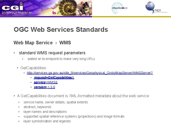 OGC Web Services Standards Web Map Service - WMS • standard WMS request parameters