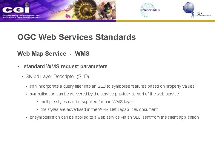 OGC Web Services Standards Web Map Service - WMS • standard WMS request parameters