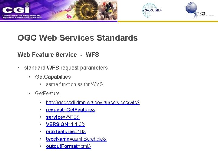 OGC Web Services Standards Web Feature Service - WFS • standard WFS request parameters