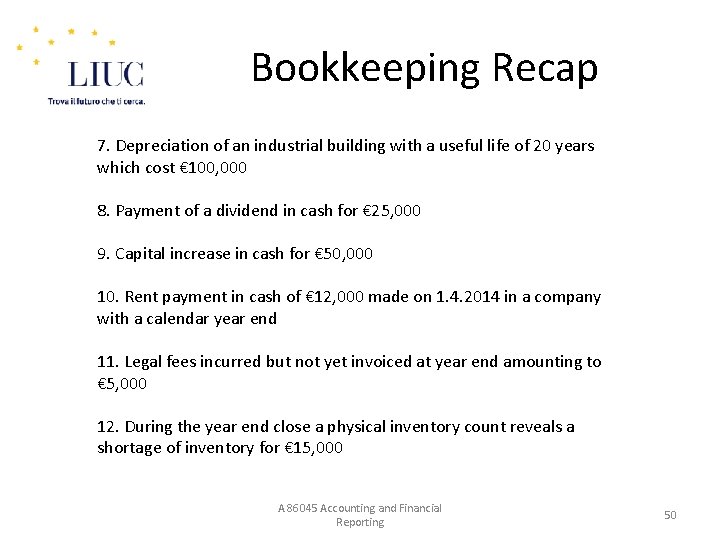 Bookkeeping Recap 7. Depreciation of an industrial building with a useful life of 20