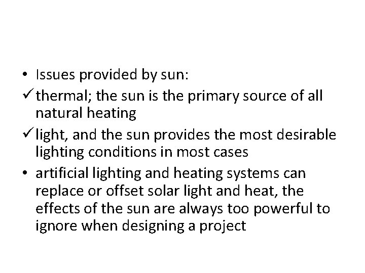  • Issues provided by sun: ü thermal; the sun is the primary source