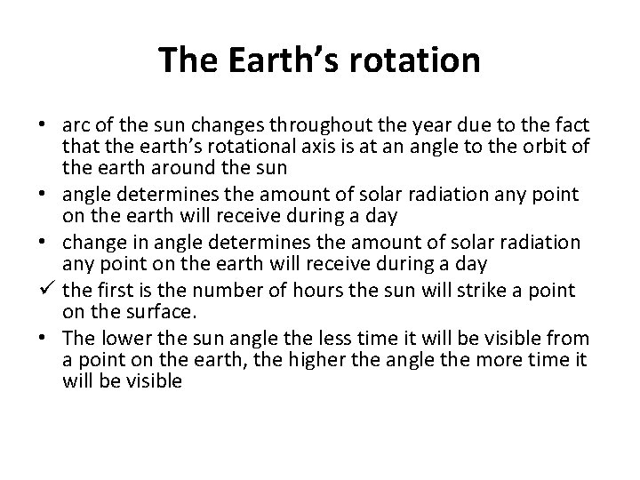 The Earth’s rotation • arc of the sun changes throughout the year due to