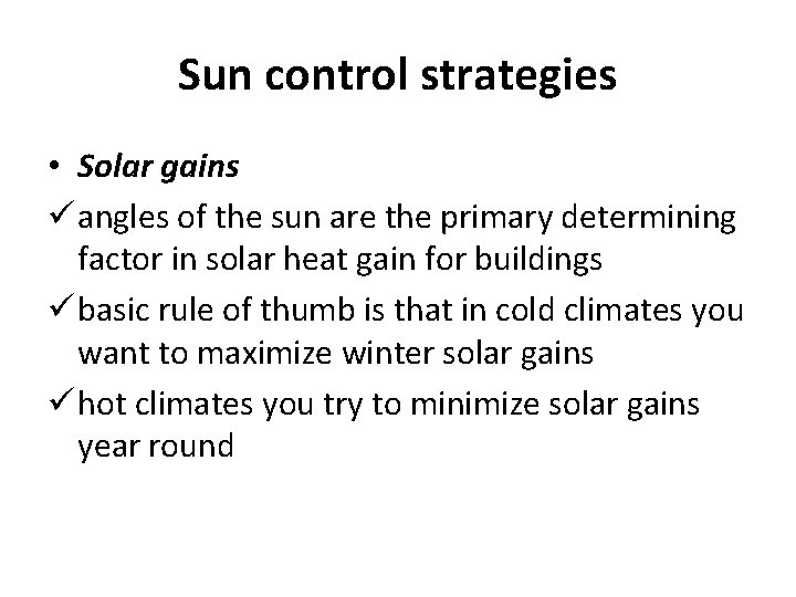 Sun control strategies • Solar gains ü angles of the sun are the primary