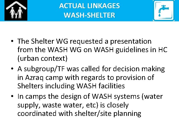 . ACTUAL LINKAGES WASH-SHELTER • The Shelter WG requested a presentation from the WASH