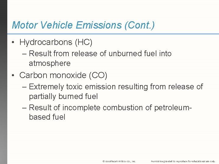 Motor Vehicle Emissions (Cont. ) • Hydrocarbons (HC) – Result from release of unburned