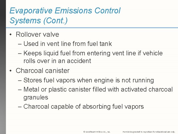 Evaporative Emissions Control Systems (Cont. ) • Rollover valve – Used in vent line