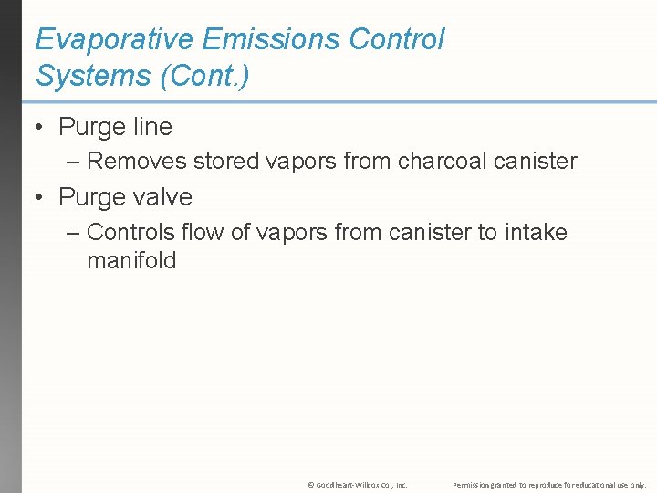 Evaporative Emissions Control Systems (Cont. ) • Purge line – Removes stored vapors from