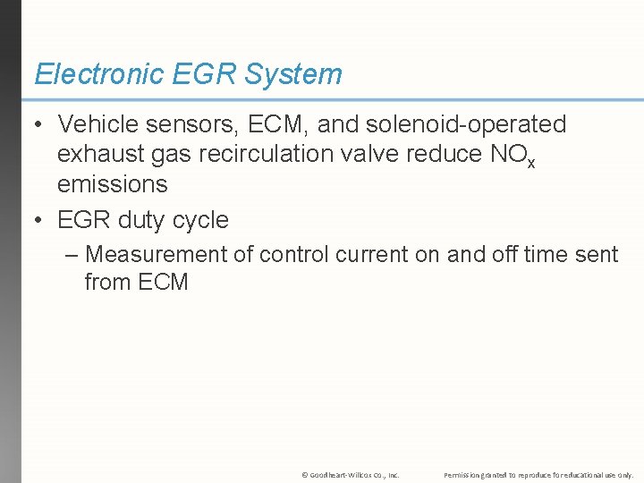 Electronic EGR System • Vehicle sensors, ECM, and solenoid-operated exhaust gas recirculation valve reduce