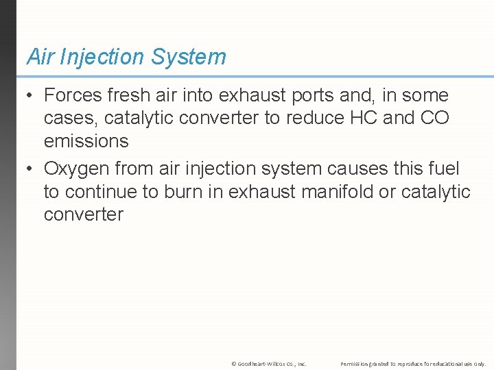 Air Injection System • Forces fresh air into exhaust ports and, in some cases,