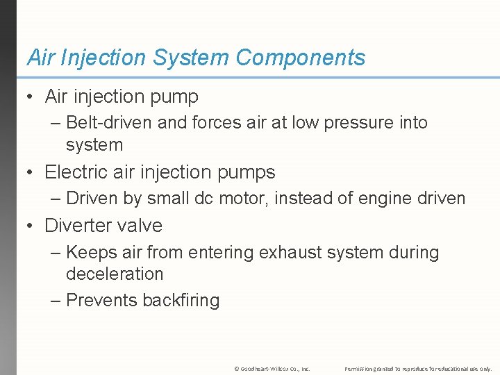 Air Injection System Components • Air injection pump – Belt-driven and forces air at