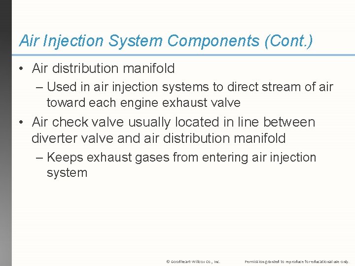 Air Injection System Components (Cont. ) • Air distribution manifold – Used in air