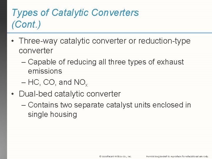 Types of Catalytic Converters (Cont. ) • Three-way catalytic converter or reduction-type converter –