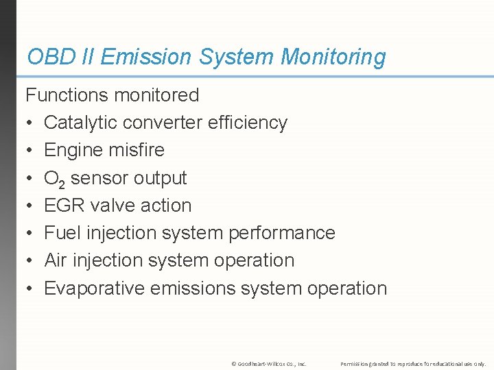 OBD II Emission System Monitoring Functions monitored • Catalytic converter efficiency • Engine misfire