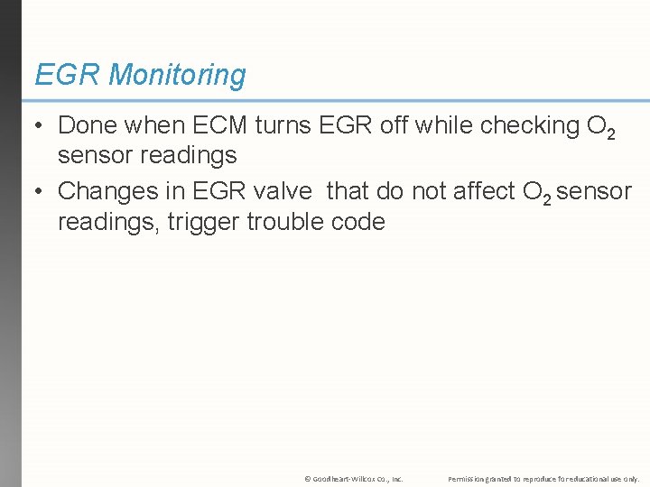 EGR Monitoring • Done when ECM turns EGR off while checking O 2 sensor