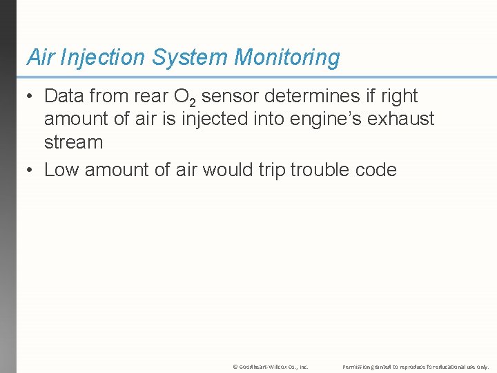 Air Injection System Monitoring • Data from rear O 2 sensor determines if right