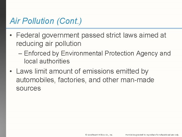 Air Pollution (Cont. ) • Federal government passed strict laws aimed at reducing air