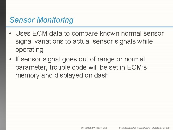 Sensor Monitoring • Uses ECM data to compare known normal sensor signal variations to