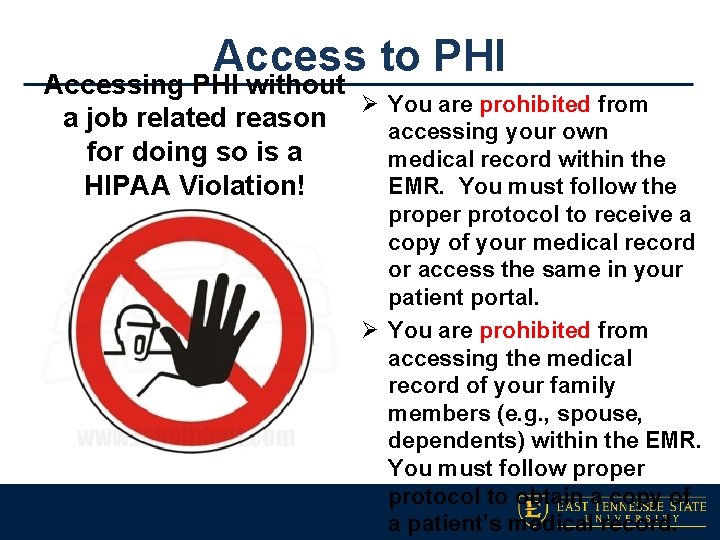 Access to PHI Accessing PHI without Ø You are prohibited from a job related