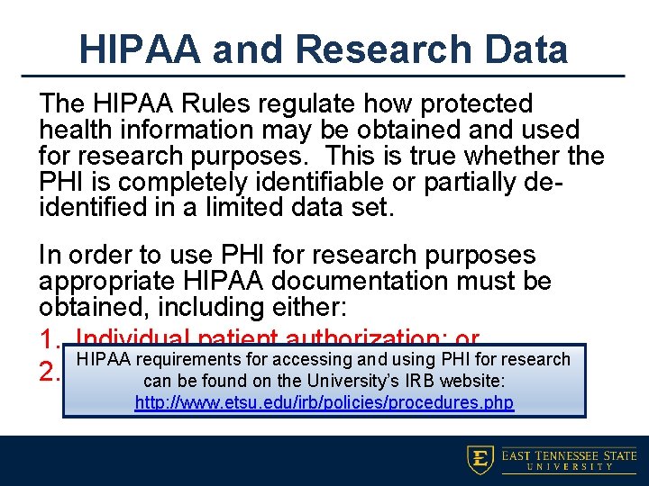 HIPAA and Research Data The HIPAA Rules regulate how protected health information may be
