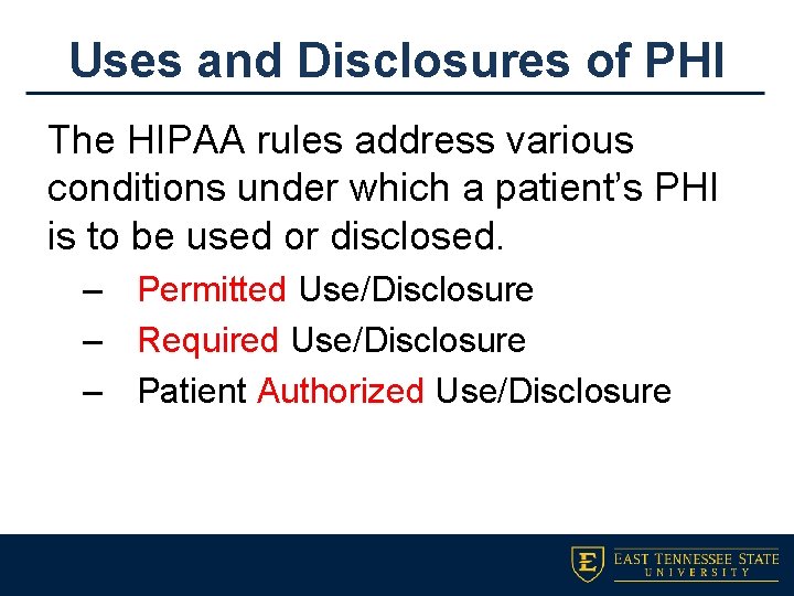 Uses and Disclosures of PHI The HIPAA rules address various conditions under which a