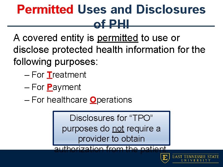 Permitted Uses and Disclosures of PHI A covered entity is permitted to use or