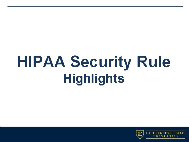 HIPAA Security Rule Highlights 