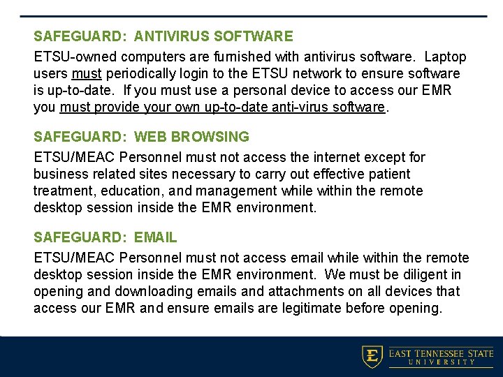 SAFEGUARD: ANTIVIRUS SOFTWARE ETSU-owned computers are furnished with antivirus software. Laptop users must periodically