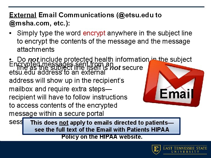 External Email Communications (@etsu. edu to @msha. com, etc. ): • Simply type the