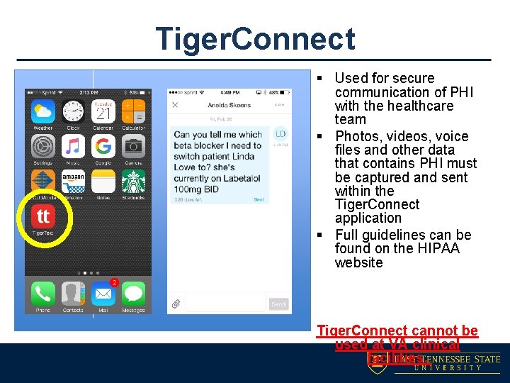 Tiger. Connect § Used for secure communication of PHI with the healthcare team §