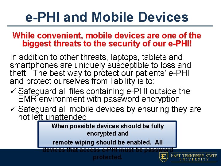 e-PHI and Mobile Devices While convenient, mobile devices are one of the biggest threats