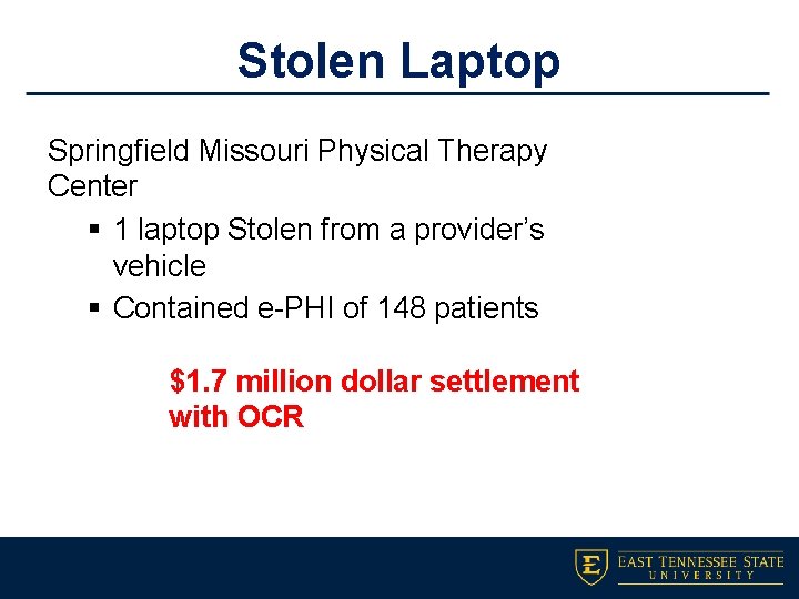 Stolen Laptop Springfield Missouri Physical Therapy Center § 1 laptop Stolen from a provider’s