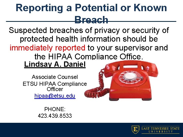 Reporting a Potential or Known Breach Suspected breaches of privacy or security of protected
