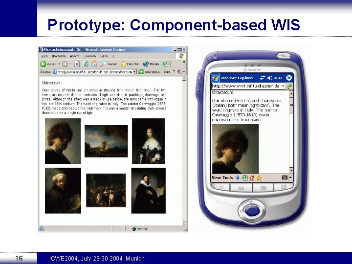 Prototype: Component-based WIS 16 ICWE 2004, July 28 -30 2004, Munich 