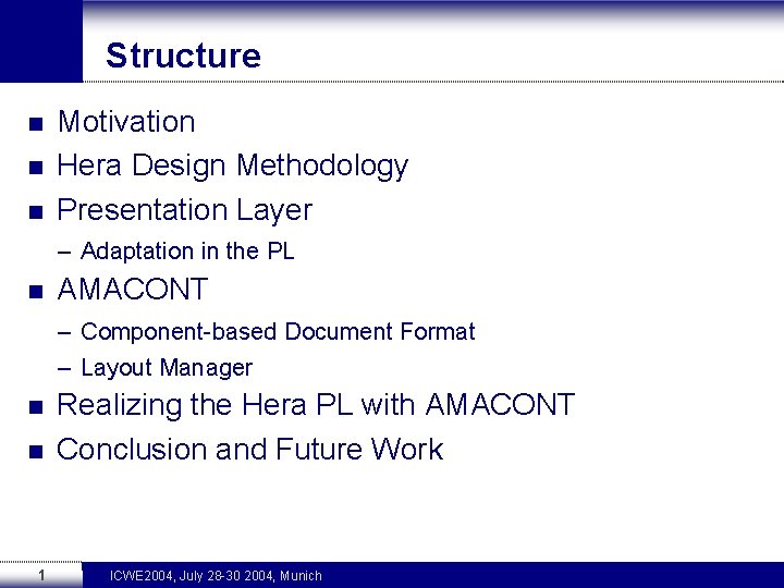 Structure n n n Motivation Hera Design Methodology Presentation Layer – Adaptation in the