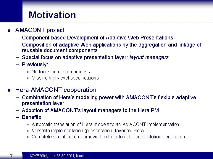 Motivation n AMACONT project – Component-based Development of Adaptive Web Presentations – Composition of