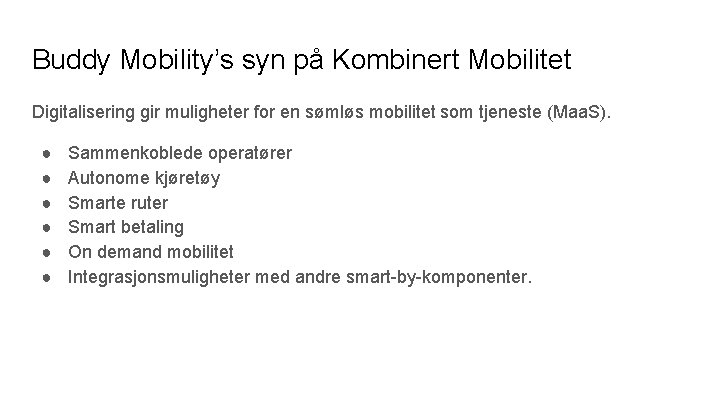 Buddy Mobility’s syn på Kombinert Mobilitet Digitalisering gir muligheter for en sømløs mobilitet som
