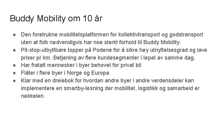Buddy Mobility om 10 år ● Den foretrukne mobilitetsplatformen for kollektivtransport og godstransport uten