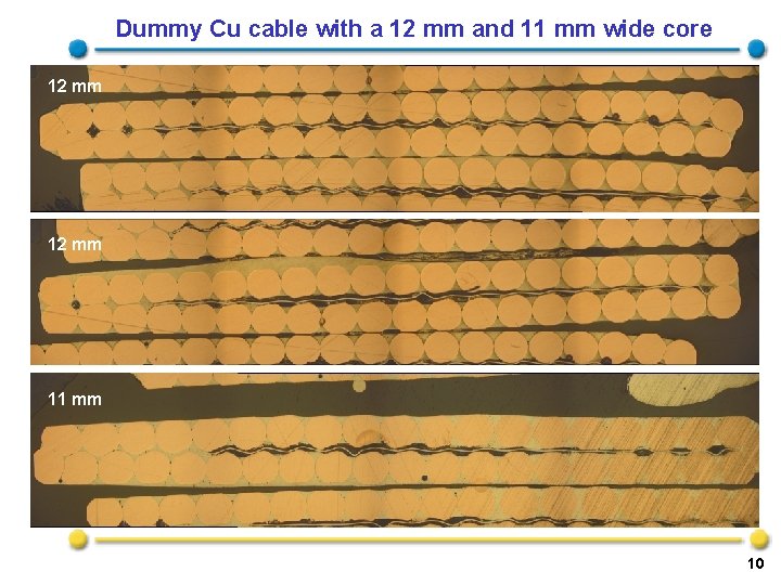 Dummy Cu cable with a 12 mm and 11 mm wide core 12 mm