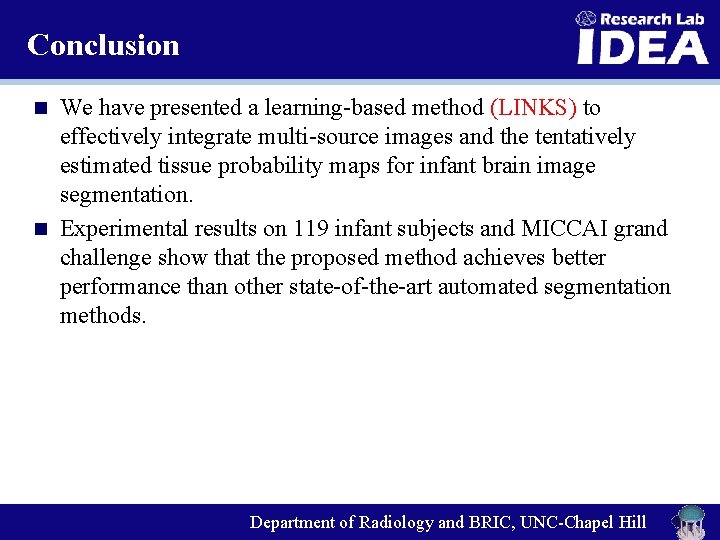 Conclusion We have presented a learning-based method (LINKS) to effectively integrate multi-source images and